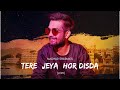 Tere Jeya Hor Disda Kiven Mukhde LoFi Madhur Sharma Nfak PearlRecords