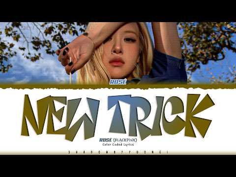 ROS&Eacute; (BLACKPINK) 'new trick' Lyrics (로제 new trick 가사) [Color Coded_Eng] | ShadowByYoongi