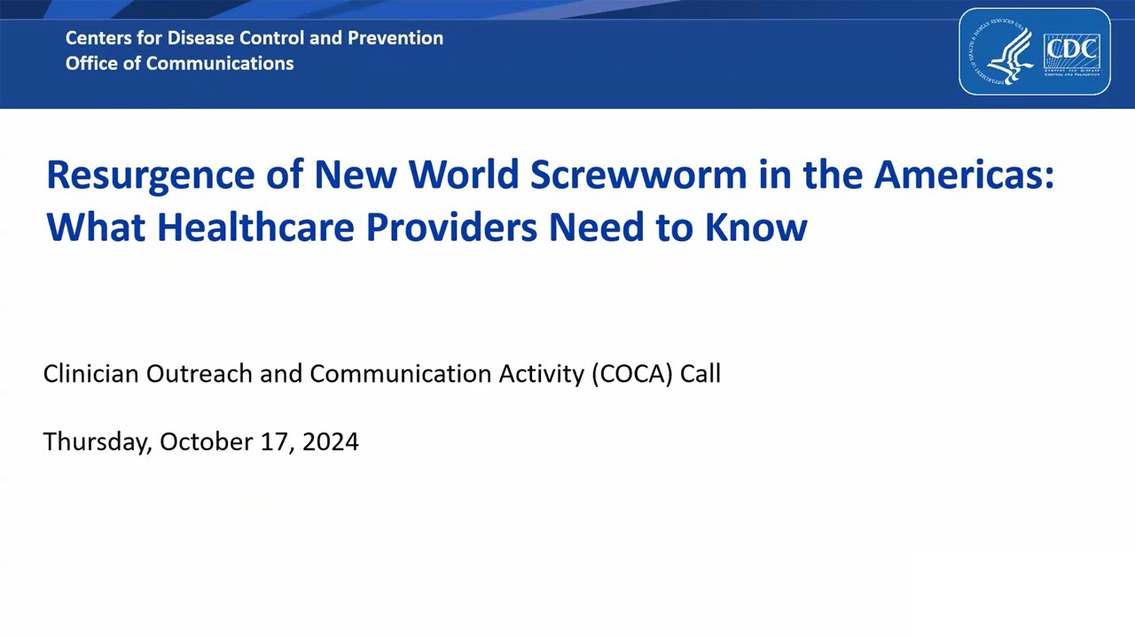 Resurgence of New World Screwworm in the Americas: Update for Clinicians