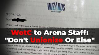 What the hell, Wizards? Analysis of WotC's Anti-Union Letter to Arena Staff