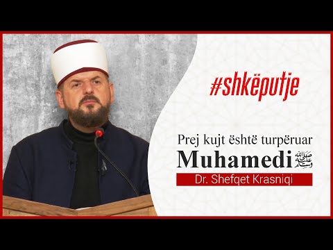 Prej kujt është turpëruar Muhamedi A.S. - Dr. Shefqet Krasniqi