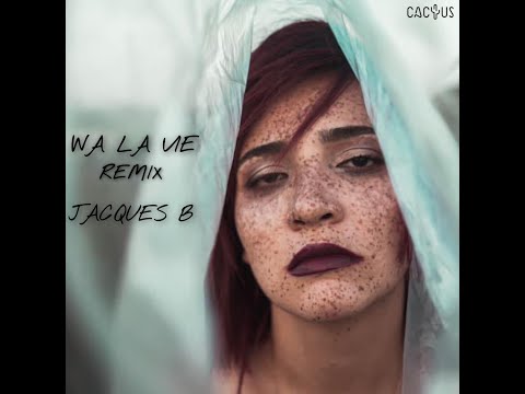 Jacques B, Bouchra Elm  -  WA LA VIE (Remix - Official Audio)