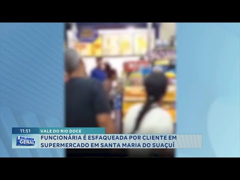 Vale do Rio Doce: Funcionária é esfaqueada por cliente em supermercado em Santa Maria do Suaçuí.