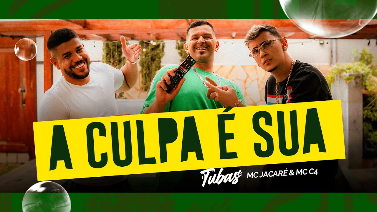 A CULPA É SUA - DJ TUBAS, MC JACARÉ & MC C4 ( Oficial Video Clipe )