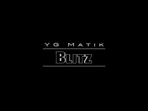 YG Matik - Blitz (Official Video)