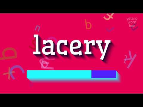 LACERY - HOW TO PRONOUNCE LACERY? #lacery