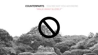 Counterparts - "Walk Away Slowly"