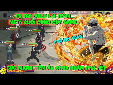 Huyền Thoại Nhẫn Giả : Tự Tay Build Lại Team META Cuối Cùng Của Game, Sức Mạnh Tiềm Ẩn Chưa Khám Phá