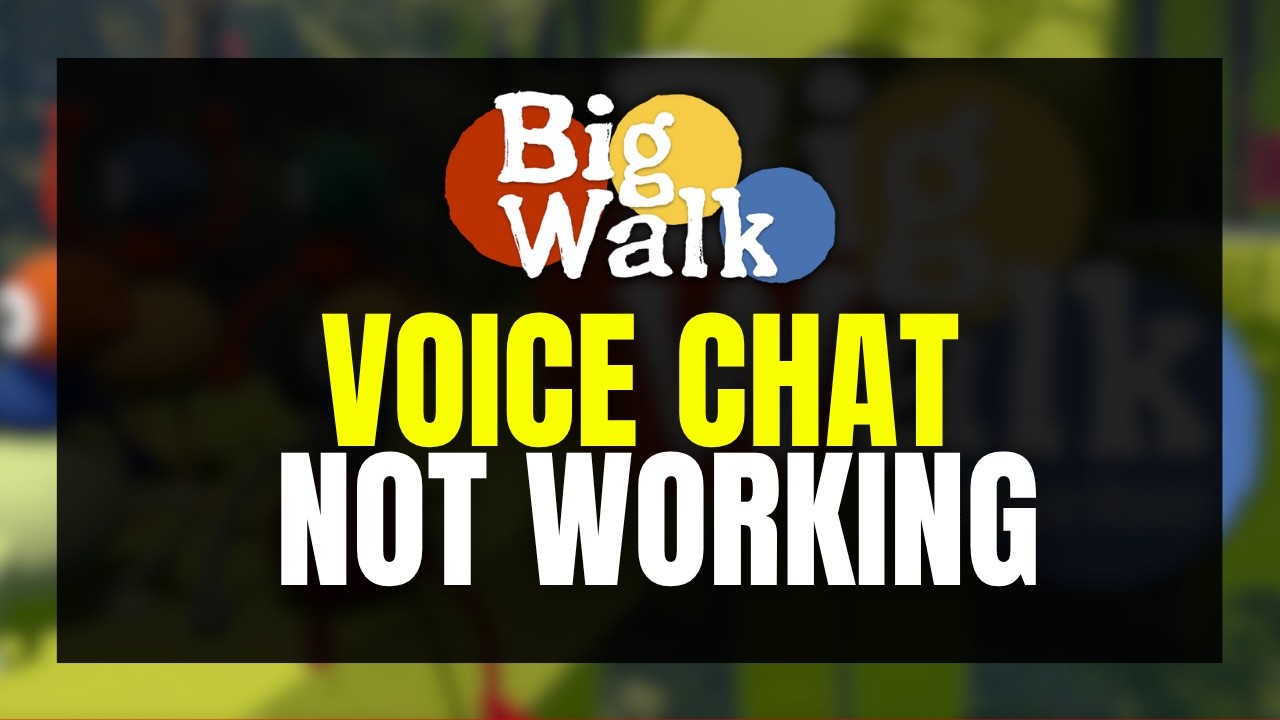 Big Walk Voice Chat Not Working – Complete Fix Guide ✅ Microphone Not Working – Can't Hear Teammates