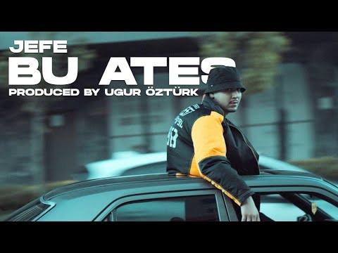 Jefe - "BU ATEŞ" (prod. by Uğur Öztürk) [Official Music Video]