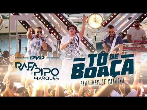 Tô De Boaça - Rafa & Pipo Marques ft. Wesley Safadão