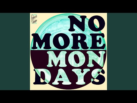 No More Mondays