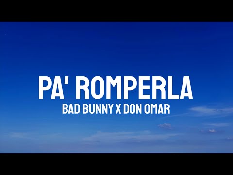 Bad Bunny, Don Omar - PA' ROMPERLA (Letra/Lyrics)