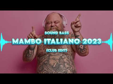 SOUND BASS - Mambo Italiano 2023 (Club Edit)