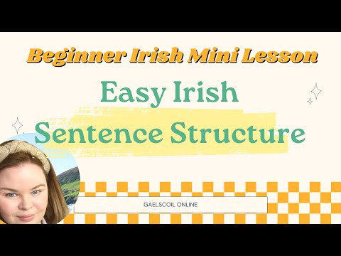Easy Irish sentence structure for beginners. Basic Irish sentence structure examples.