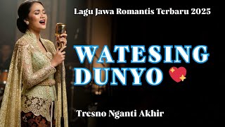 Download lagu WATESING DUNYO‼️LAGU JAWA PALING NYENTUH ATI TERBARU 2025 | TRESNO NGANTI NGILANG WATES mp3 Download lagu WATESING DUNYO‼️LAGU JAWA PALING NYENTUH ATI TERBARU 2025 | TRESNO NGANTI NGILANG WATES mp3