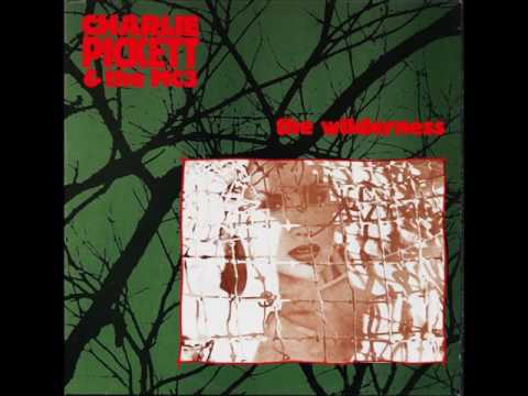 Charlie Pickett & the MC3 - In The Wilderness - 1988