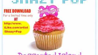 Desserted Island By: Shazy Pop + FREE DOWNLOAD Link!