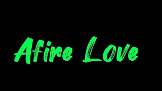 Afire love-Ed Sheeran lyrics