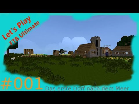 Let's Play FTB Ultimate #001 Das erste Dorf nach dem Meer