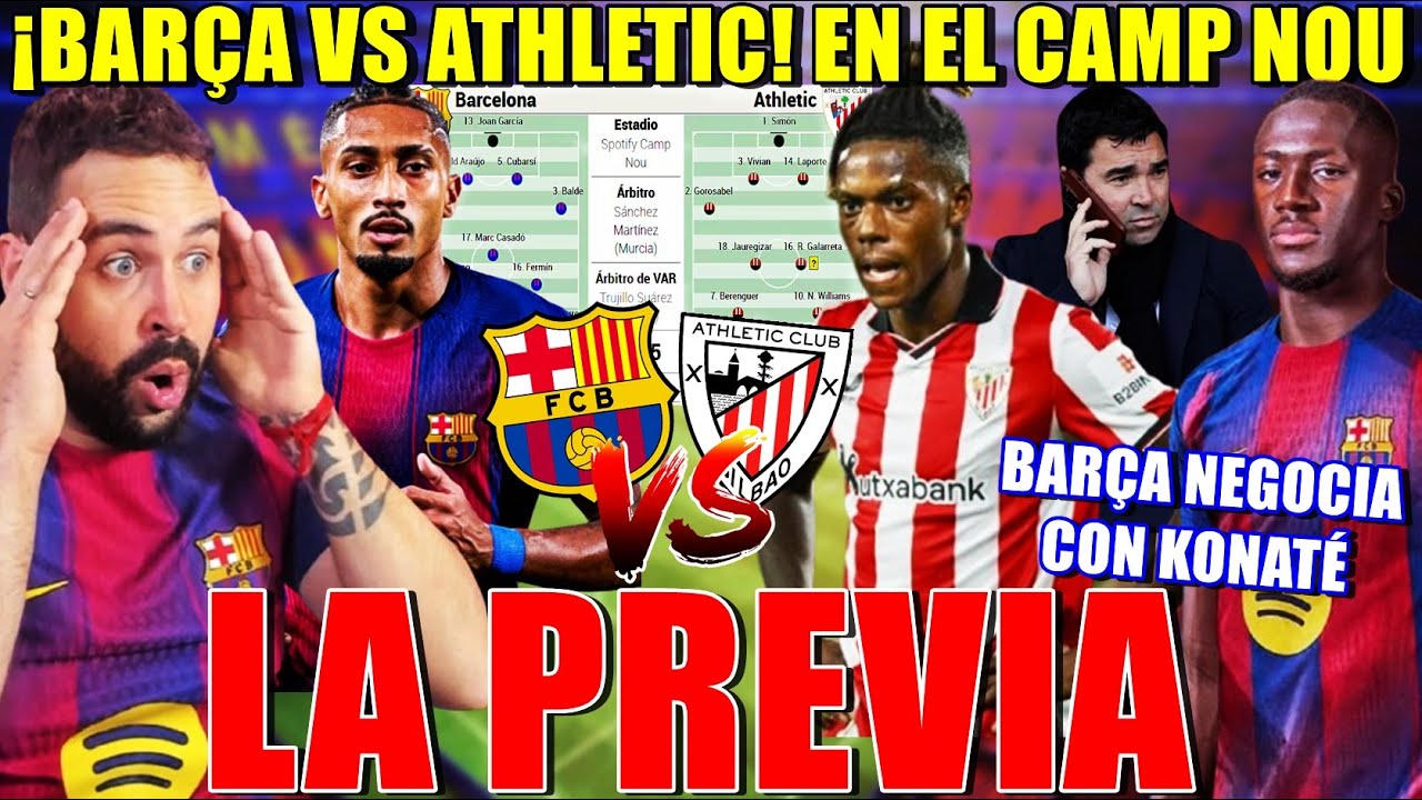 PREVIA BARÇA VS ATHLETIC ¡En el CAMP NOU! A POR TODAS - BARÇA NEGOCIA con KONATÉ