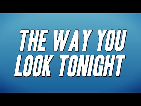 Tony Bennett - The Way You Look Tonight (Lyrics)