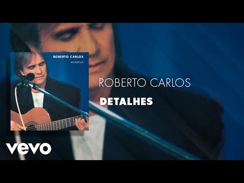 Roberto Carlos - Detalhes (Áudio Oficial)