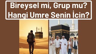 Hangi Umre Seçeneği Sana Daha Uygun? Bireysel mi, Grup mu? İşte Merak 