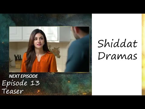 Shiddat Episode 13 Promo | Shiddat Episode 13 Teaser | Review By Brose Bro