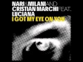 Nari & Milani & Cristian Marchi - I Got My Eye ...