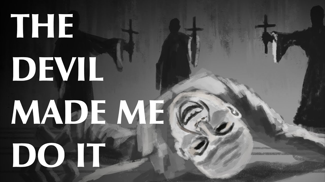 The Devil Made Me Do It