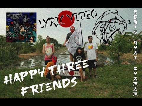 Ednis Oyat Ayamam - Happy Three Friends (Lyric Video)