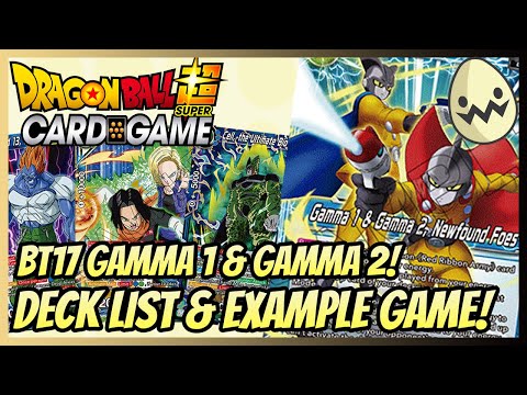 Dragon Ball Super Card Game: BT17 Gamma 1 & Gamma 2! Deck List & Example Game!