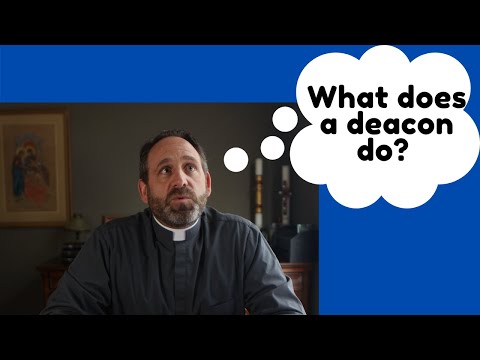 What Does A Deacon Do?