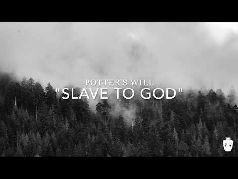 Potters Will Worship-Slave To God (Official Lyric Video)