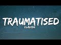 Clavish - Traumatised (Lyrics)
