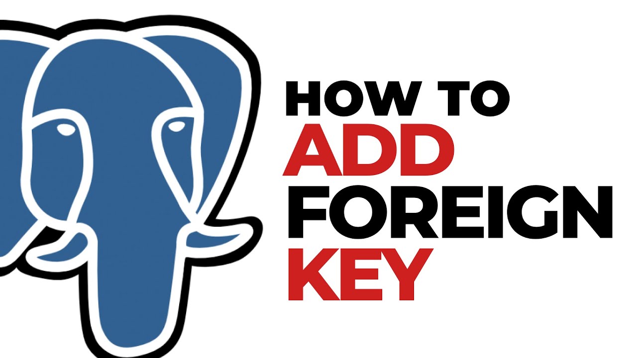 How To Add FOREIGN KEY in Postgresql