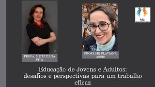 Educação de Jovens e Adultos: desafios e perspectivas para um trabalho eficaz