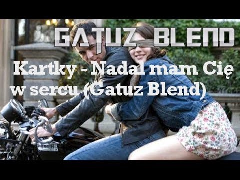 Kartky  - Nadal mam Cię w sercu (Gatuz Blend)
