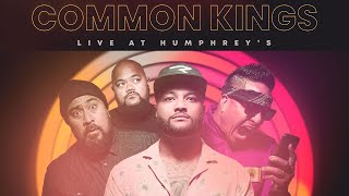 👑 Common Kings - &#39;Live At Humphrey&#39;s&#39; (Official Album Stream)