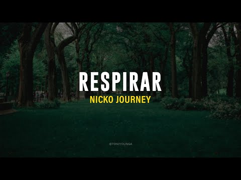 NICKO JOURNEY - RESPIRAR (LETRA)