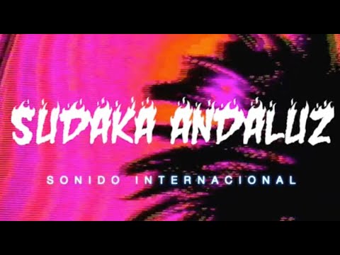 Sonido Internacional - Sudaka Andaluz - video oficial