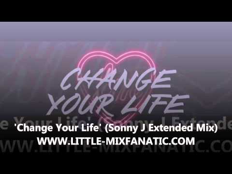 Little Mix Change Your Life (Sonny J Extended Mix)