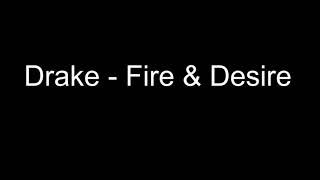 Drake - Fire &amp; Desire Lyrics