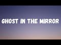 Johnny Huynh Ghost In The Mirror Lyrics