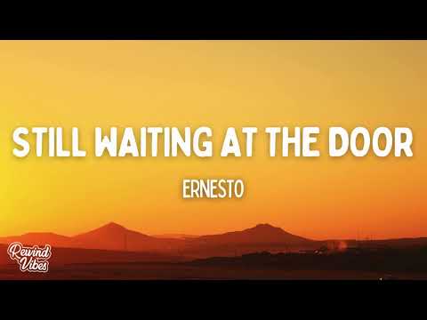 Ernesto - Still Waiting at the Door (Lyrics)