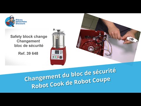 Changer le bloc de sécurité robot cook