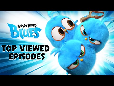 Angry Birds Blues | Top Viewed Episodes! ????