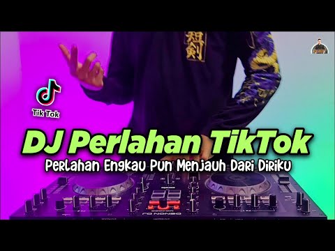 DJ PERLAHAN x PERLAHAN ENGKAU PUN MENJAUH DARI DIRIKU TIKTOK VIRAL REMIX FULL BASS TERBARU 2021