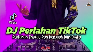 Download lagu DJ PERLAHAN x PERLAHAN ENGKAU PUN MENJAUH DARI DIRIKU TIKTOK VIRAL REMIX FULL BASS TERBARU 2021 mp3 Download lagu DJ PERLAHAN x PERLAHAN ENGKAU PUN MENJAUH DARI DIRIKU TIKTOK VIRAL REMIX FULL BASS TERBARU 2021 mp3